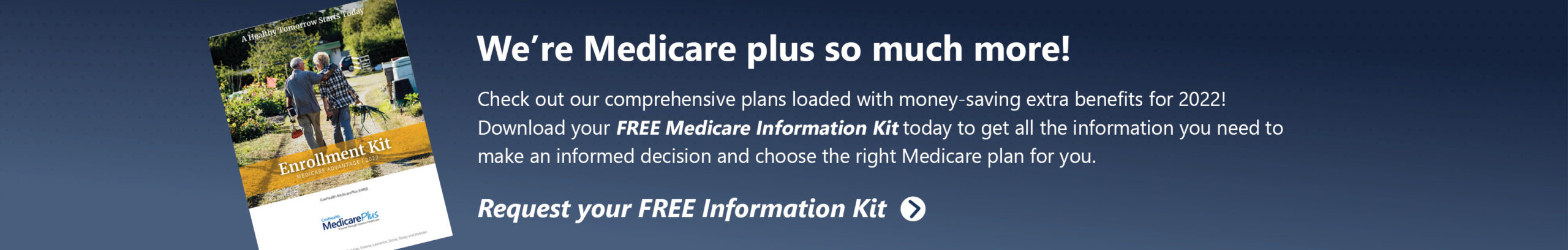 We're Medicare plus so much more!